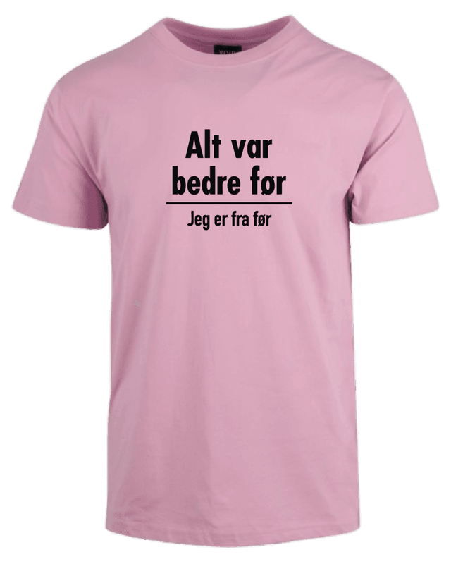 Alt var bedre før Tee