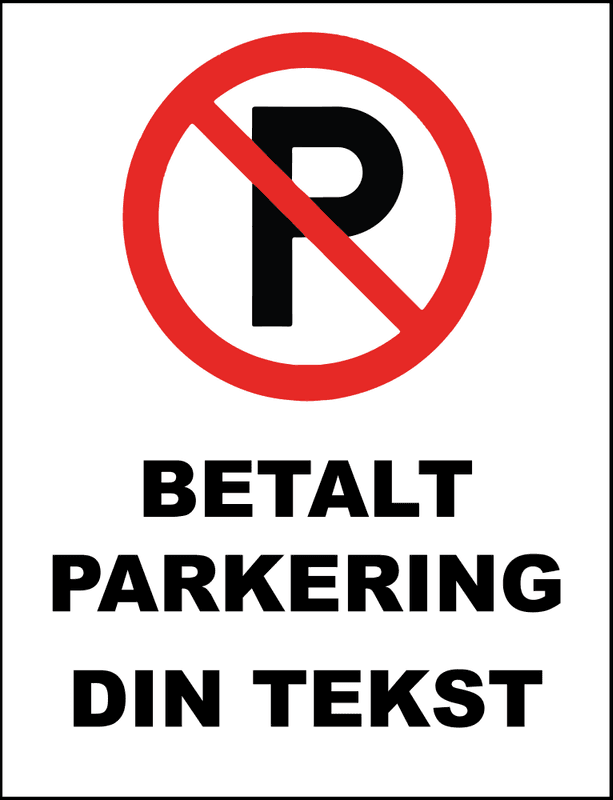 Betalt Parkering skilt - med egen tekst